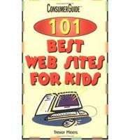 Consumerguide, 101 Best Web Sites for Kids