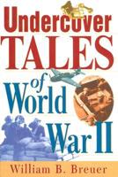 Undercover Tales Of World War Ii
