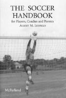 The Soccer Handbook for Players, Coaches, and Parents