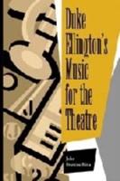 Duke Ellington's Music for the Theatre