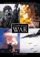 Confronting War: An Examination of Humanity's Most Pressing Problem, 4th Ed.