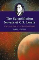 Scientifiction Novels of C.S. Lewis: Space and Time in the Ransom Stories