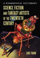 Science Fiction and Fantasy Artists of the Twentieth Century