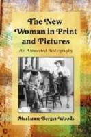The New Woman in Print and Pictures