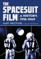 Spacesuit Film: A History, 1918-1969