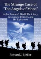 The Strange Case of "The Angels of Mons"