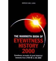 The Mammoth Book of Eyewitness History to 2000