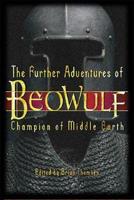 The Further Adventures of Beowulf