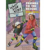 West Side Kids: Friends to the Rescue - Book #3