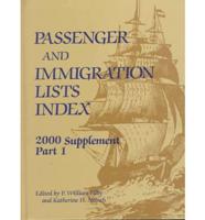Passenger and Immigration Lists Index. Pt. 1 2000 Supplement