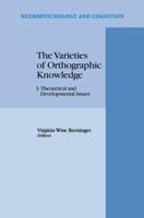 The Varieties of Orthographic Knowledge. 1 Theoretical and Developmental Issues