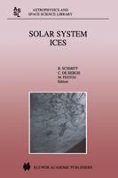 Solar System Ices : Based on Reviews Presented at the International Symposium "Solar System Ices" held in Toulouse, France, on March 27-30, 1995