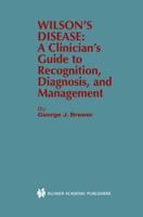 Wilson S Disease: A Clinician S Guide to Recognition, Diagnosis, and Management