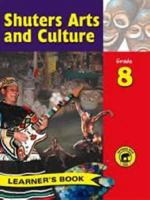 Shuters Arts and Culture. Gr 8: Learner's Book