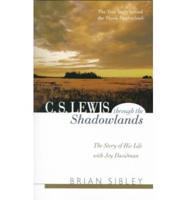 C. S. Lewis Through the Shadowlands