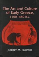 The Art and Culture of Early Greece, 1100-480 B.C