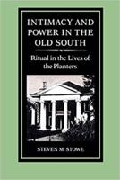 Intimacy and Power in the Old South