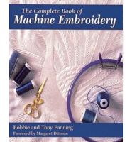 The Complete Book of Machine Embroidery