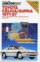Chilton Book Company Repair & Tune-Up Guide. Toyota Celica/Supra, 1971-87