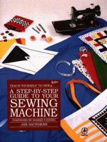 A Step-by-Step Guide to Your Sewing Machine