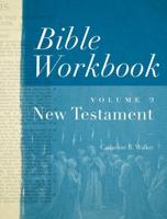 Bible Workbook Vol. 2 New Testament. Volume 2