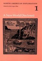 North American Exploration, Volume 1: A New World Disclosed