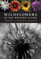 Wildflowers of the Western Plains : A Field Guide