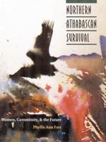 Northern Athabascan Survival: Women, Community, and the Future