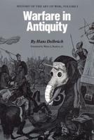 Warfare in Antiquity: History of the Art of War, Volume 1
