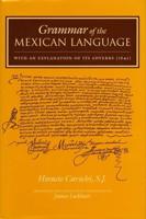 Grammar of the Mexican Language With an Explanation of Its Adverbs (1645)