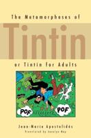 The Metamorphoses of Tintin, or, Tintin for Adults