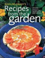 Rosalind Creasy 'S Recipes from the Garden
