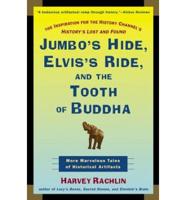 Jumbo's Hide, Elvis's Ride and the Tooth of Buddha