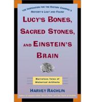 Lucy's Bones, Sacred Stones, & Einstein's Brain