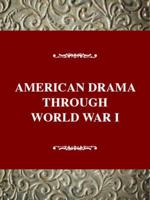American Drama Through World War I