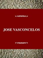 José Vasconcelos and the Writing of the Mexican Revolution