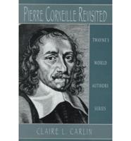 Pierre Corneille Revisited