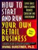 How to Start and Run Your Own Retail Business
