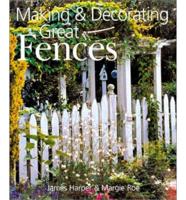 Making & Decorating Great Fenc