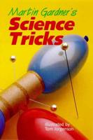 Martin Gardner's Science Tricks