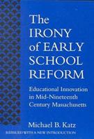 The Irony of Early School Reform