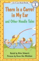 There Is a Carrot in My Ear, and Other Noodle Tales