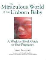 The Miraculous World of Your Unborn Baby