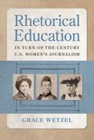 Rhetorical Education in Turn-of-the-Century U.S. Women's Journalism