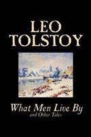 What Men Live By and Other Tales by Leo Tolstoy, Fiction, Short Stories