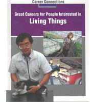 Great Careers for People Interested in Living Things
