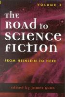 The Road to Science Fiction: From Heinlein to Here, Volume 3