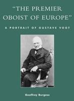 'The Premier Oboist of Europe': A Portrait of Gustave Vogt