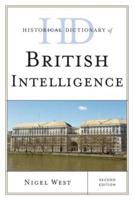 Historical Dictionary of British Intelligence, Second Edition