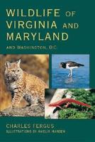Wildlife of Virginia and Maryland and Washington, D.C